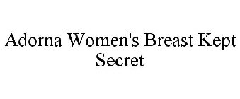 ADORNA WOMEN'S BREAST KEPT SECRET