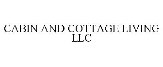 CABIN AND COTTAGE LIVING LLC