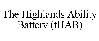 THE HIGHLANDS ABILITY BATTERY (THAB)