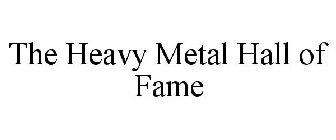 THE HEAVY METAL HALL OF FAME