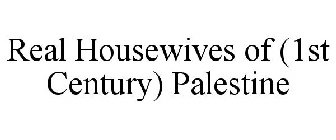REAL HOUSEWIVES OF (1ST CENTURY) PALESTINE