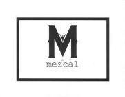 M MEZCAL