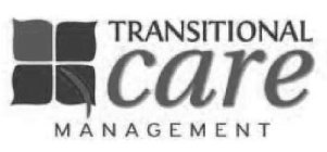 TRANSITIONAL CARE MANAGEMENT