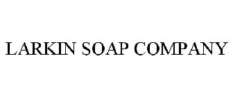 LARKIN SOAP COMPANY
