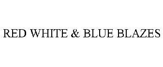 RED WHITE & BLUE BLAZES