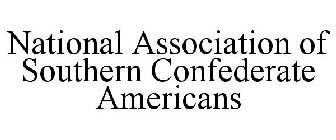 NATIONAL ASSOCIATION OF SOUTHERN CONFEDERATE AMERICANS