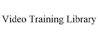 VIDEO TRAINING LIBRARY