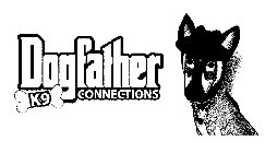 DOGFATHER K9 CONNECTIONS