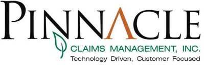 PINNACLE CLAIMS MANAGEMENT, INC. TECHNOLOGY  DRIVEN, CUSTOMER FOCUSED