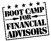 BOOT CAMP FOR FINANCIAL ADVISORS