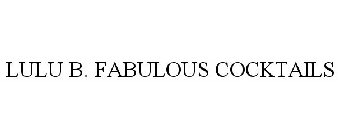 LULU B. FABULOUS COCKTAILS