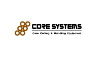 CORE SYSTEMS CORE CUTTING & HANDLING EQUIPMENT