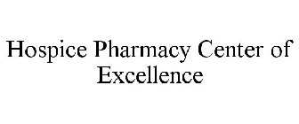 HOSPICE PHARMACY CENTER OF EXCELLENCE