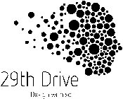 29TH DRIVE DESIGN WITH SOUL.