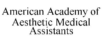 AMERICAN ACADEMY OF AESTHETIC MEDICAL ASSISTANTS