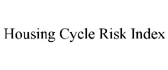 HOUSING CYCLE RISK INDEX