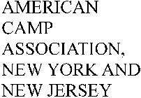 AMERICAN CAMP ASSOCIATION, NEW YORK ANDNEW JERSEY