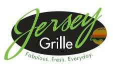 JERSEY GRILLE FABULOUS. FRESH. EVERYDAY.