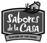 SABORES DE LA CASA FLAVORS OF THE HOME