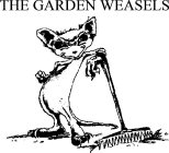 THE GARDEN WEASELS