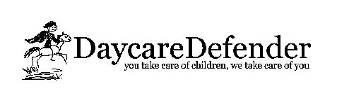 DAYCAREDEFENDER YOU TAKE CARE OF CHILDREN, WE TAKE CARE OF YOU