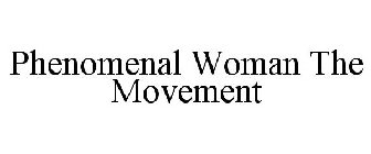 PHENOMENAL WOMAN THE MOVEMENT