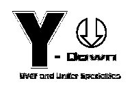 Y-DOWN OVER AND UNDER SPECIALTIES