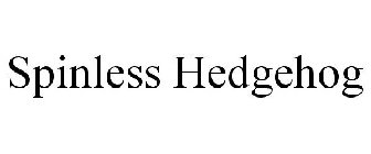 SPINELESS HEDGEHOG