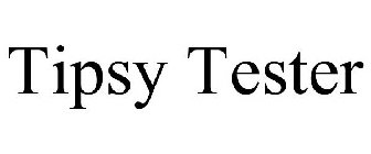 TIPSY TESTER