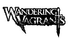 WANDERING VAGRANTS