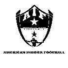 AIF PROFESSIONAL INDOOR FOOTBALL A AIF AMERICAN INDOOR FOOTBALL