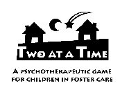 TWO AT A TIME A PSYCHOTHERAPEUTIC GAME FOR CHILDREN IN FOSTER CARE