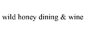 WILD HONEY DINING & WINE
