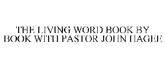 THE LIVING WORD BOOK BY BOOK WITH PASTOR JOHN HAGEE