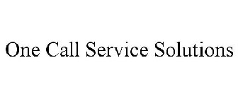 ONE CALL SERVICE SOLUTIONS