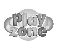 PLAY ZONE