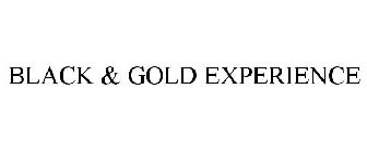 BLACK & GOLD EXPERIENCE