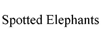 SPOTTED ELEPHANTS
