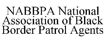 NABBPA NATIONAL ASSOCIATION OF BLACK BORDER PATROL AGENTS