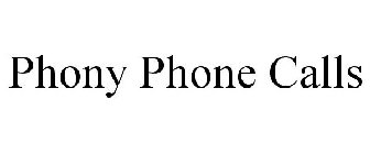 PHONY PHONE CALLS