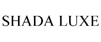 SHADA LUXE