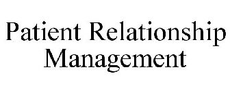 PATIENT RELATIONSHIP MANAGEMENT
