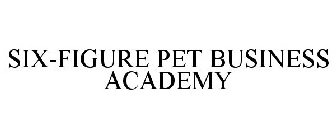 SIX-FIGURE PET BUSINESS ACADEMY