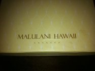 MALULANI HAWAII