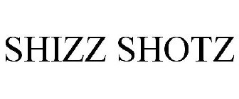 SHIZZ SHOTZ