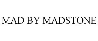 MAD BY MADSTONE