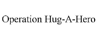OPERATION HUG-A-HERO