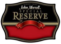 SINCE 1827 JOHN MORRELL SPECIAL RESERVE
