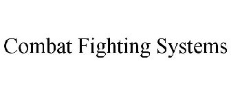 COMBAT FIGHTING SYSTEMS