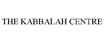 THE KABBALAH CENTRE